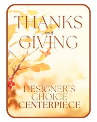 Designer's Choice Centerpiece for Thanksgiving from The Posie Shoppe in Prineville, OR