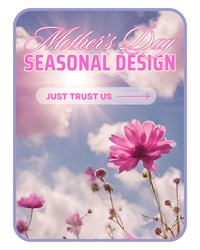 Mother's Day Seasonal Design from The Posie Shoppe in Prineville, OR