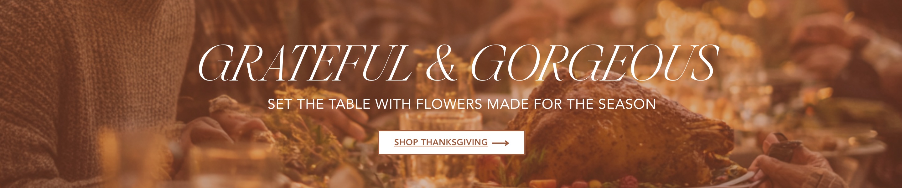 Grateful & Gorgeous. Set the table with flowers made for the season. Click here to order Thanksgiving Flowers.
