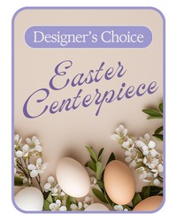 Designer's Choice Easter Centerpiece from The Posie Shoppe in Prineville, OR